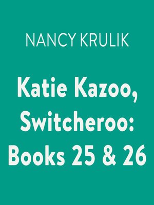 cover image of Katie Kazoo, Switcheroo, Books 25 & 26